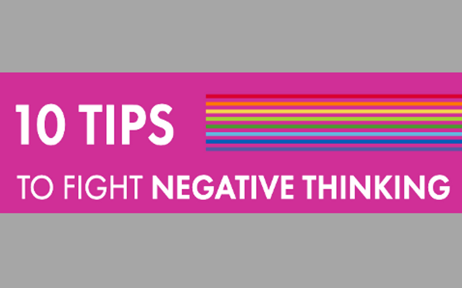 10 Tips to Fight Negative Thinking